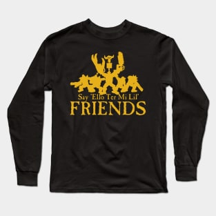 Say Ello Ter Mi Lil Friends Long Sleeve T-Shirt